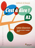C'est á Dire! A2 - Cahier d'exercices