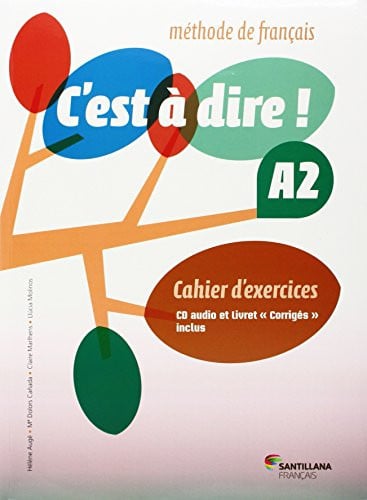 C'est á Dire! A2 - Cahier d'exercices