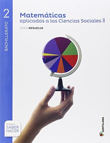 Matemáticas Aplicadas a las Ciencias Sociales II 2ºBach - Saber Hacer