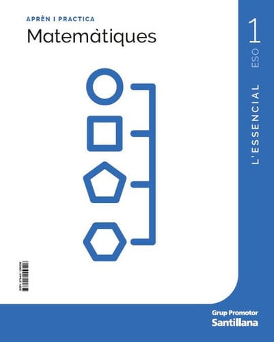 Matemàtiques 1r ESO - L'Essencial - Aprèn i Practica