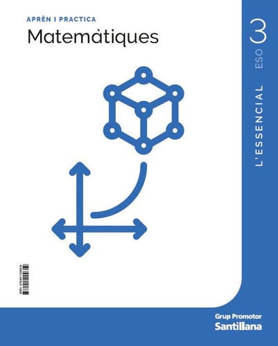 Matemàtiques 3r ESO - L'Essencial - Aprèn i Practica