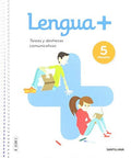 Lengua+ 5ºEP - Tareas y Destrezas Comunicativas