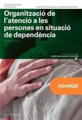 Organització de l'Atenció a les Persones en Situació de Dependència - CFGM