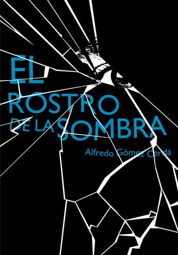 El rostro de la sombra - Alfredo Gómez Cerdá