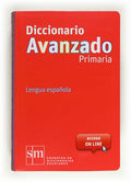 Diccionario Avanzado Primaria - Lengua Española