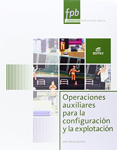 Operaciones Auxiliares para la Configuración y la Explotación - Formación Profesional Básica
