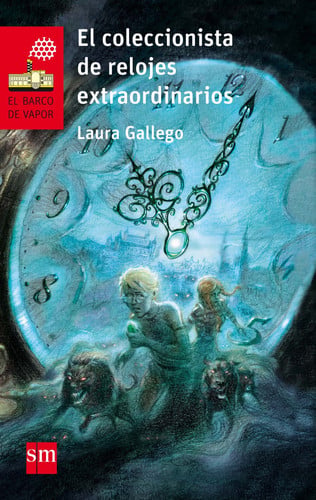 El coleccionista de relojes extraordinarios - El barco de vapor - Laura Gallego