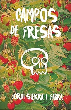 Campos de fresas - Jordi Sierra i Fabra