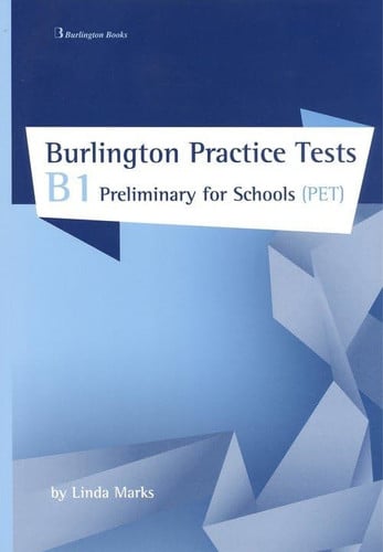 Burlington Practice Tests B1 Preliminary for schools (PET)