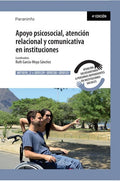 Apoyo Psicosocial, Atención Relacional y Comunicativa en Instituciones - 4ª Edición