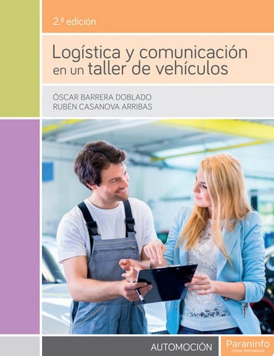 Logísitca y Comunicación en un Taller de Vehículos - CFGS Transporte y Mantenimiento de Vehículos 2ª Edición