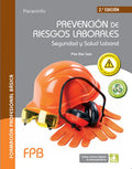 Prevención de Riesgos - FPB Laborales Seguridad y Salud Laboral 2ª Edición