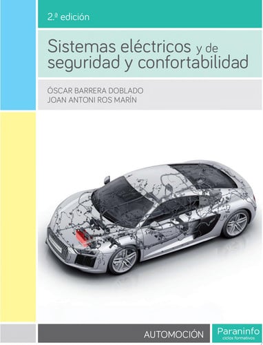 Sistemas Eléctricos y de Seguridad y Confortabilidad - CFGS Transporte y Mantenimiento de Vehículos 2ª Edición