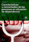 Características y Necesidades de las Personas en Situación de Dependencia - CFGM Atención a Personas en Situación de Dep