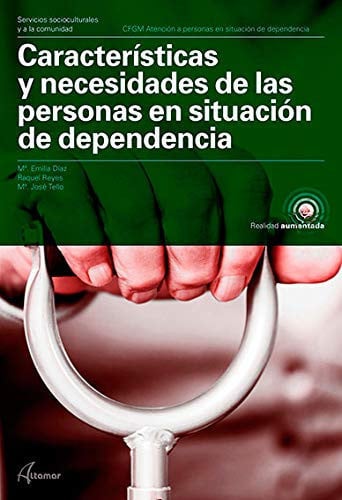 Características y Necesidades de las Personas en Situación de Dependencia - CFGM Atención a Personas en Situación de Dep