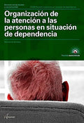Organización de la Atención a las Personas en Situación de Dependencia - CFGM Atención a Personas en Situación de Depend
