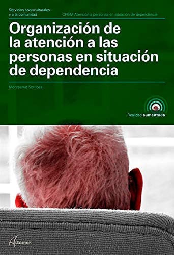 Organización de la Atención a las Personas en Situación de Dependencia - CFGM Atención a Personas en Situación de Depend
