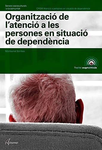 Organització de l'Atenció a les Persones en Situació de Dependència - FP
