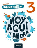 Religión Católica 3º EP - Hoy, Aquí y Ahora
