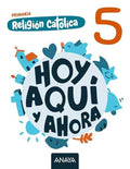 Religión Católica 5º EP - Hoy, Aquí y Ahora