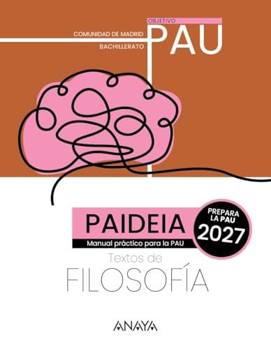 Textos de Filosofía 2º Bach - Paideia - Manual Práctico para la PAU 2027