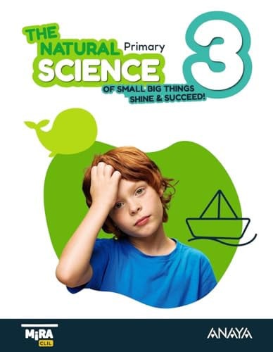 The Natural Science of Small Big Things Shine and Succeed! 3ºEP - Mira CLIL