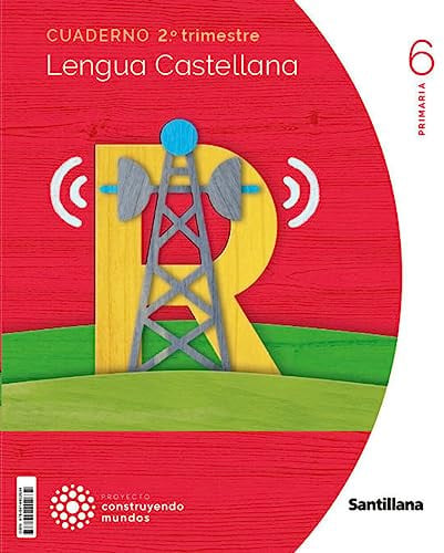 Lengua castellana 6ºEP - Cuaderno segundo trimestre - Construyendo Mundos