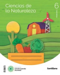 Ciencias de la Naturaleza 6ºEP - Construyendo Mundos