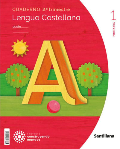 Lengua castellana 1ºEP - Cuaderno segundo trimestre - Construyendo Mundos - Pauta
