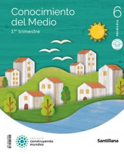 Conocimiento del medio 6ºEP - Construyendo mundos