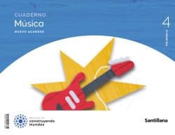 Cuaderno Música 4ºEP - Nuevo Acordes - Construyendo Mundos