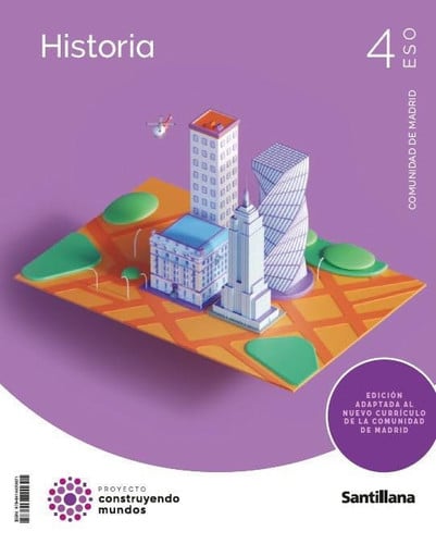 Historia 4ºESO - Comunidad de Madrid - Construyendo mundos - Nueva Edición