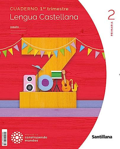 Lengua Castellana 2ºEP - Cuaderno 1ºTrimestre - Pauta - Construyendo Mundos