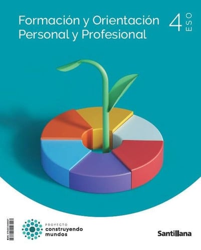 Formación y Orientación Personal y Profesional 4ºESO - Construyendo Mundos