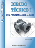 Dibujo Técnico I 1ºBach - Láminas - Guía práctica para el alumno