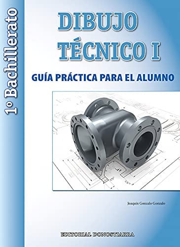Dibujo Técnico I 1ºBach - Láminas - Guía práctica para el alumno