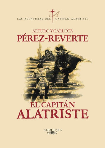 El capitán Alatriste - Arturo Pérez Reverte