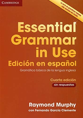 Essential Grammar in Use - Edición en Español sin respuestas - 4th Edition