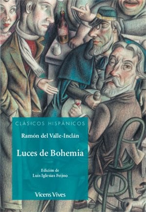 Luces de Bohemia - Ramón del Valle-Inclán - Clásicos Hispánicos