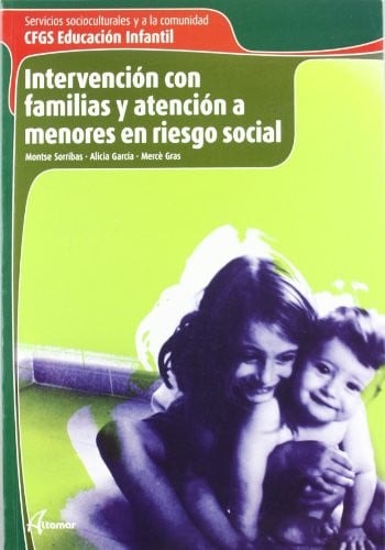 Intervención con Familias y Atención a Menores en Riesgo Social - CFGS Educación Infantil