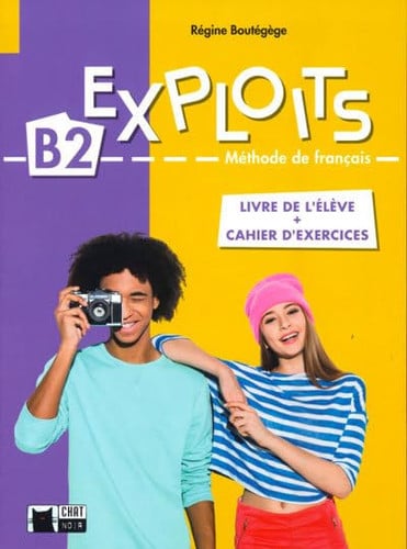 Exploits B2 - Livre de L'Élève + Cahier D'exercices