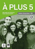 À Plus 5 B2 - Cahier d'exercices