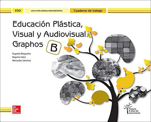 Educación Plástica, Visual y Audiovisual ESO - Graphos B - Cuaderno de Trabajo