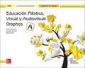 Educación Plástica, Visual y Audiovisual - Graphos A - Cuaderno de Trabajo