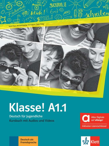 Klasse! A1.1 - Deutsch Für Jugendiche - kursbuch mit Audios und Videos