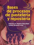 Bases de Procesos de Pastelería y Repostería - CF Hosteleria y Turismo / Industrias Alimentarias