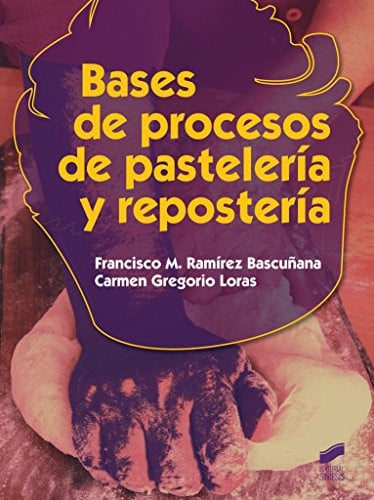 Bases de Procesos de Pastelería y Repostería - CF Hosteleria y Turismo / Industrias Alimentarias