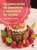 La elaboración de pastelería y respostería en cocina - Hostelería y Turismo