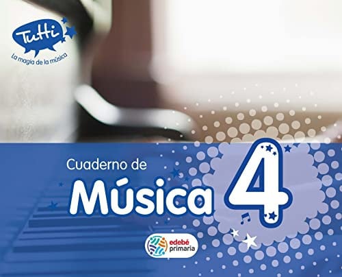 Cuaderno Música 4ºEP - Tutti La Magia de la Música