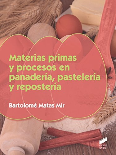 Materias Primas y Procesos en Panadería, Pastelería y Repostería
